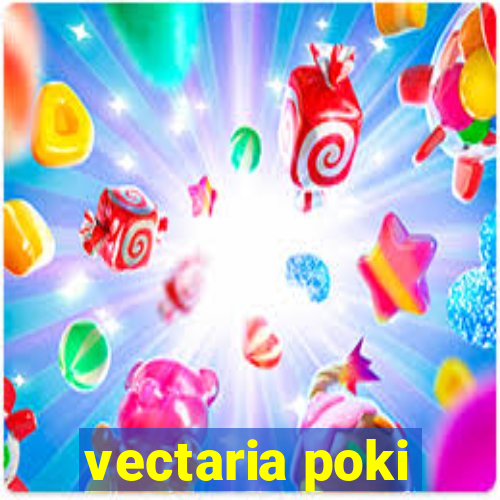 vectaria poki